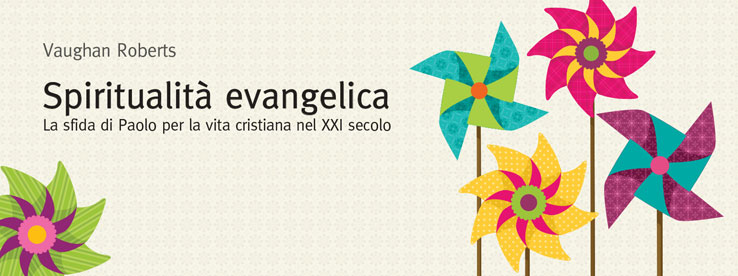 Spiritualit� Evengelica. La sfida di Paolo per la vita cristiana nel XXI secolo