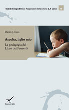 Ascolta figlio mio. La pedagogia del Libro dei Proverbi
