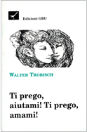  Ti prego, aiutami! Ti prego, amami!