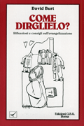  Come dirglielo? Riflessioni e consigli sull'evangelizzazione