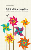 Spiritualità evangelica. La sfida di Paolo per la vita cristiana nel XXI secolo